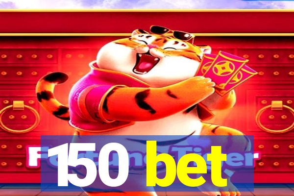 150 bet